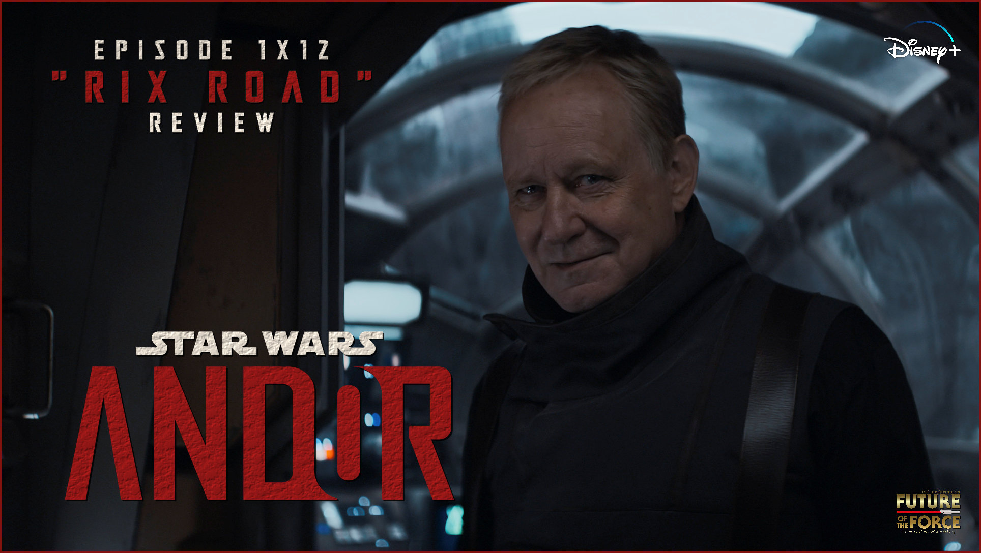 TV Review | Star Wars: Andor (Episode 1x12 Rix Road) - Future of the Force